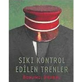SIKI KONTROL EDILEN TRENLER - BOHUMIL HRABAL