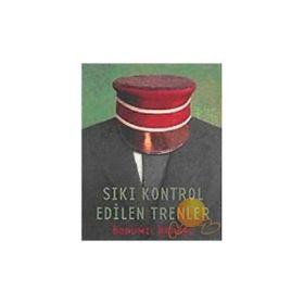 SIKI KONTROL EDILEN TRENLER - BOHUMIL HRABAL