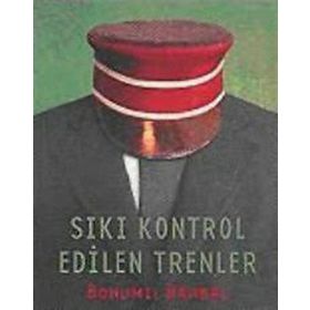 SIKI KONTROL EDILEN TRENLER - BOHUMIL HRABAL