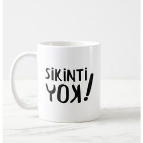 Sikinti Yok Porselen Beyaz Kupa Bardak