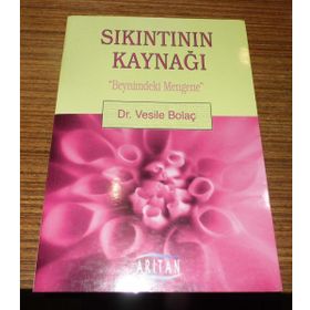 SIKINTININ KAYNAĞI BEYNIMDEKI MENGENE - VESILE BOLAÇ