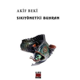 Sıkıyönetici Buhran - Akif Beki