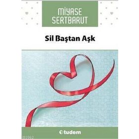 SIL BAŞTAN AŞK - MIYASE SERTBARUT