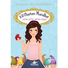Sil Baştan Masallar 1 Ayna Ayna Söyle Bana - Sarah Mlynowski