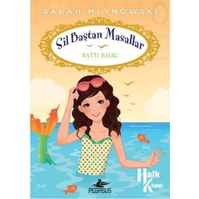Sil Baştan Masallar 3 Battı Balık - Sarah Mlynowski