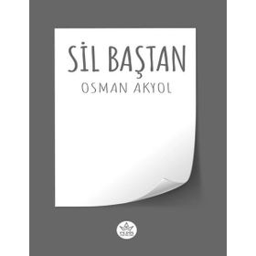 Sil Baştan - Osman Akyol - Elpis Yayınları