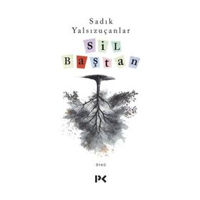 Sil Baştan - Sadık Yalsızuçanlar