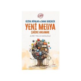 Sil Baştan Yeni Medya Çağını Anlamak Ahmet Melih Karauğuz