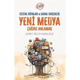 Sil Baştan Yeni Medya Çağını Anlamak Ahmet Melih Karauğuz
