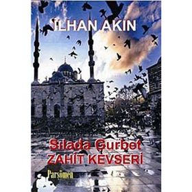 SILADA GURBET ZAHID KEVSERI - İLHAN AKIN