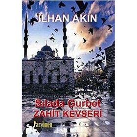 SILADA GURBET ZAHID KEVSERI - İLHAN AKIN