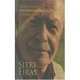 Sıladan Gurbete Fotoğrafın Ardında Altmışbeş Yıl - Sıtkı Fırat