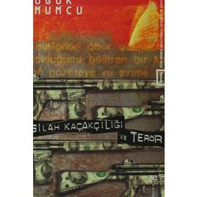 SILAH KAÇAKÇILIĞI VE TERÖR - UĞUR MUMCU