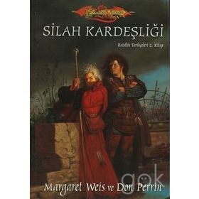 SILAH KARDEŞLIĞI - RAISTLIN TARIHÇELERI 2 - MARGARET WEIS;DON PERRIN