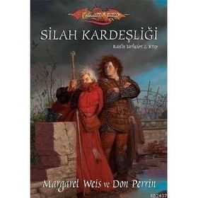 SILAH KARDEŞLIĞI - RAISTLIN TARIHÇELERI 2 - MARGARET WEIS;DON PERRIN
