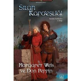 SILAH KARDEŞLIĞI - RAISTLIN TARIHÇELERI 2 - MARGARET WEIS;DON PERRIN