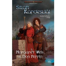 SILAH KARDEŞLIĞI - RAISTLIN TARIHÇELERI 2 - MARGARET WEIS;DON PERRIN