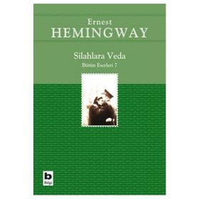 SILAHLARA VEDA (BÜTÜN ESERLERI 7) - ERNEST HEMINGWAY