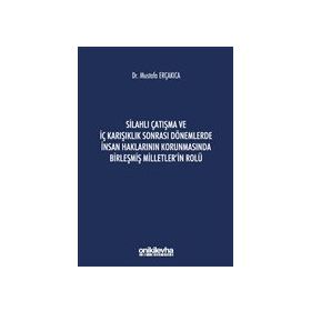 Silahlı Çatışma ve İç Karışıklık Sonrası Dönemlerde İnsan Haklarının Korunmasında Birleşmiş Milletler'in Rolü - On İki Levha Yayınları