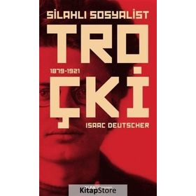 Silahlı Sosyalist Troçki - Isaac Deutscher