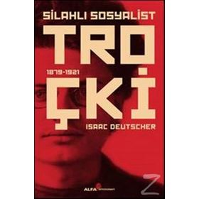 Silahlı Sosyalist Troçki - Isaac Deutscher
