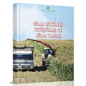 Silaj Bitkileri Yetiştirme ve Silaj Yapımı - Prof. Dr. Esvet Açıkgöz Prof. Dr. İlhan Turgut Prof. Dr. İsmail Filya