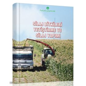 Silaj Bitkileri Yetiştirme ve Silaj Yapımı - Prof. Dr. Esvet Açıkgöz Prof. Dr. İlhan Turgut Prof. Dr. İsmail Filya
