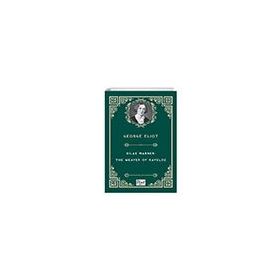Silas Marner: The Weaver Of Raveloe - George Eliot