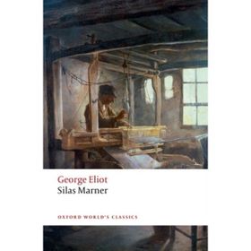 Silas Marner: The Weaver Of Raveloe - George Eliot
