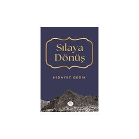 Sılaya Dönüş - Hidayet Gedik