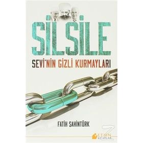 SILE SILE SEVI'NIN GIZLI KURMAYLARI - FATIH ŞAHINTÜRK
