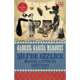 Şili’de Gizlice - Gabriel Garcia Marquez