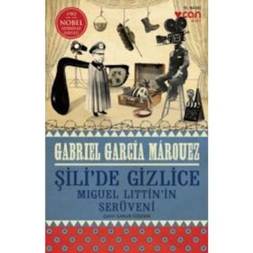 Şili’de Gizlice - Gabriel Garcia Marquez