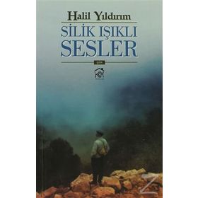 SILIK IŞIKLI SESLER - HALIL YILDIRIM
