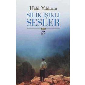 SILIK IŞIKLI SESLER - HALIL YILDIRIM