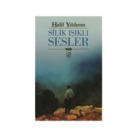 SILIK IŞIKLI SESLER - HALIL YILDIRIM