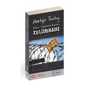 SILIVRI TOPLAMA KAMPI ZULÜMHANE - MUSTAFA BALBAY