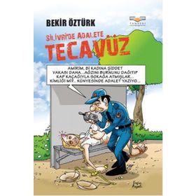 Silivri’de Adalete Tecavüz - Bekir Öztürk