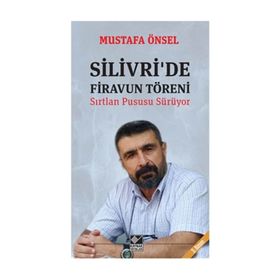 Silivri’de Firavun Töreni - Mustafa Önsel