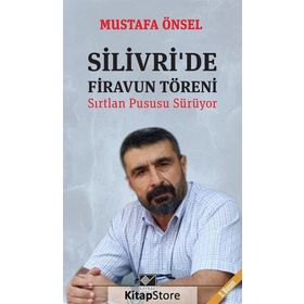 Silivri’de Firavun Töreni - Mustafa Önsel