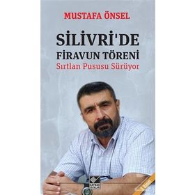 Silivri’de Firavun Töreni - Mustafa Önsel