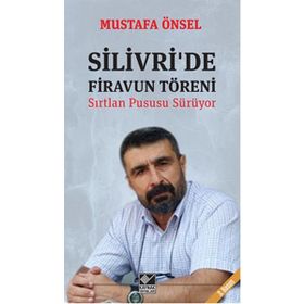 Silivri’de Firavun Töreni - Mustafa Önsel