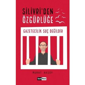 Silivri'den Özgürlüğe - Murat Aksoy