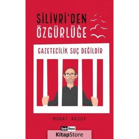 Silivri'den Özgürlüğe - Murat Aksoy