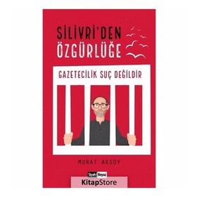 Silivri'den Özgürlüğe - Murat Aksoy