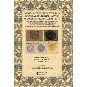 Silsile-i Aliyyenin Son Altun Halkası - Seyyid Abdülhakim-i Arvasi Kuddise Sirruh Hazretleri - Fuad Asım Arvas Şaban Er