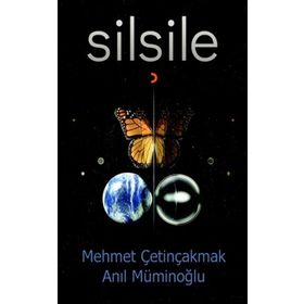 Silsile - Mehmet Çetinçakmak - Anıl Müminoğlu