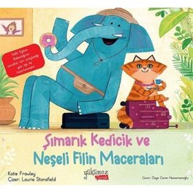 Şımarık Kedicik ve Neşeli Filin Maceraları Katie Frawley