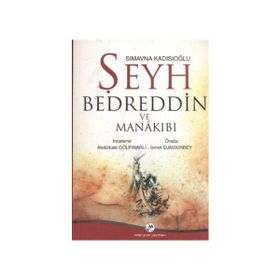 SIMAVNA KADISIOĞLU ŞEYH BEDREDDIN VE MENAKIBI - ABDULBAKI GÖLPINARLI;İSMET SUNGURBEY