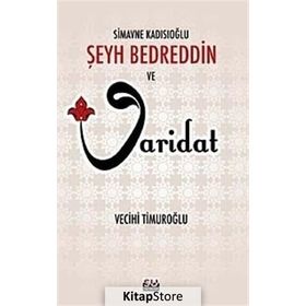 SIMAVNE KADISIOĞLU ŞEYH BEDREDDIN VE VARIDAT - ŞEYH BEDREDDIN